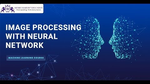 Image Processing With Neural Network | Machine Learning Training Beginners @henryharvin