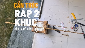 Chia Sẻ Cách Làm Cần Câu Tre 2 Khúc –Gọn, Bền, Linh Hoạt Khi Đi Đồng. DIY 2-Piece Bamboo Fishing Rod