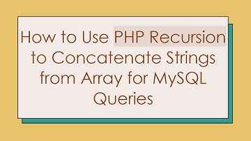 How to Use PHP Recursion to Concatenate Strings from Array for MySQL Queries