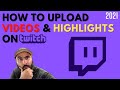 Fast  easy how to upload  make highlights on twitch 2021