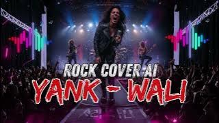 Yank - Wali | Cover Musik (Rock Cover AI)