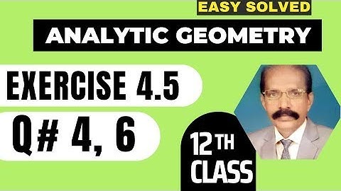 ✅ FSC Part 2 Ch#4 Analytical Geometry Exe 4 5 Questions # 4 , 6   12Th Class Math ✅ Easiest Solution