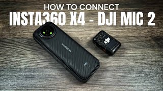 How To Connect DJI Mic 2 to Insta360 X4