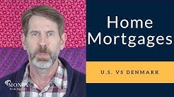 Why U.S. Home Mortgage Interest Rates Are Lower and Terms More Lenient Due To Government Involvement 