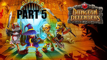 Dungeon Defenders Pt.5| Servants Quarters