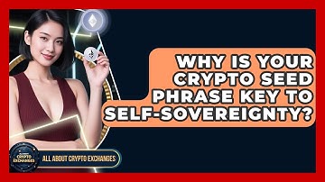 Why Is Your Crypto Seed Phrase Key To Self-sovereignty? - All About Crypto Exchanges