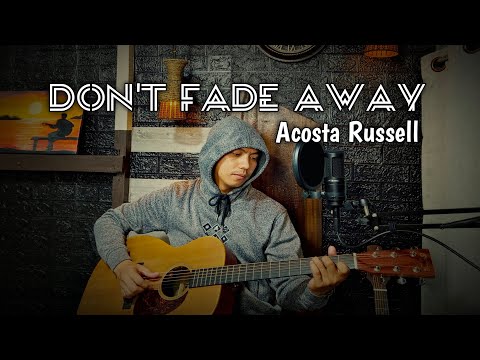 Don't Fade Away - Acosta Russell (cover)