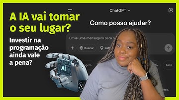 Ainda VALE a PENA aprender a PROGRAMAR? Inteligência Artificial e o Futuro da Programação