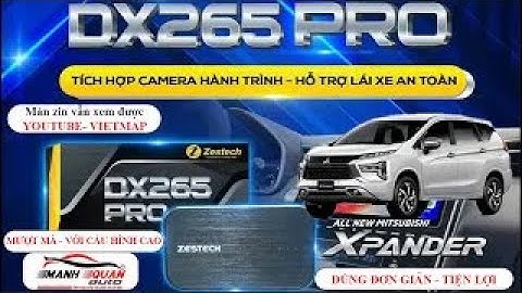 Android Box Zestech DX265 Pro Trên Xe Xpander Sử Dụng Tốt Không?