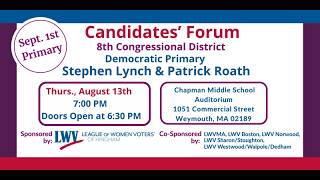 Candidates Forum: 8th Congressional District Democratic Primary   Stephen Lynch and Patrick Roath
