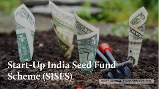 Start-Up India Seed Fund Scheme (SISFS)
