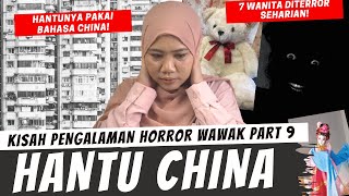 HANTU CHINA - KISAH HORROR WAWAK PART 9