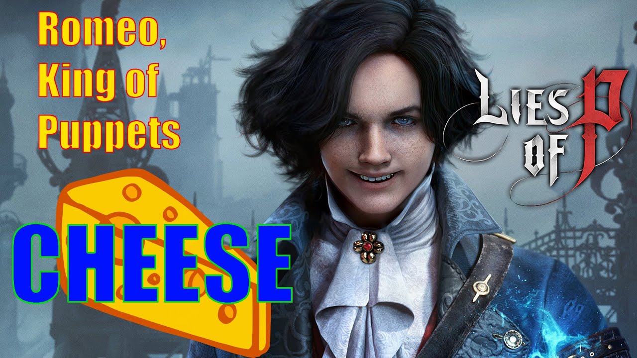 Boss Romeo Lies of P - How to beat Romeo, King of Puppets Boss Easy! Boss Cheese ...
