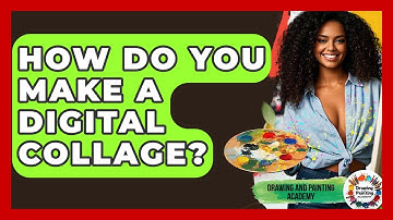 How Do You Make A Digital Collage? - Drawing and Painting Academy