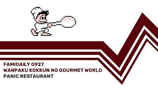Famidaily - Episode 0927 - Wanpaku Kokkun no Gourmet World/Panic Restaurant (わんぱくコックンのグルメワールド)