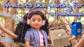 What its like waiting for a package AGLV
