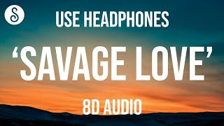 Jason Derulo - Savage Love (8D AUDIO)