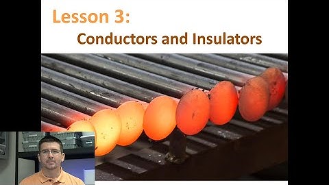 Lesson 5.2.3 - Conductors and Insulators (2020)