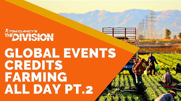 The Division 1.7 Global Events Credits Farming All Day - Pt. 2