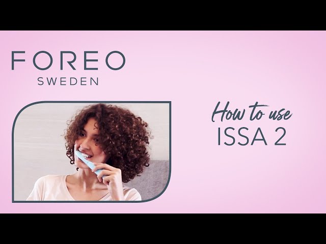 FOREO ISSA 2 Sonic Toothbrush: How to Use