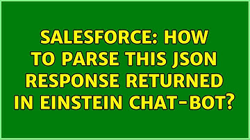Salesforce: How to parse this JSON response returned in Einstein Chat-Bot?
