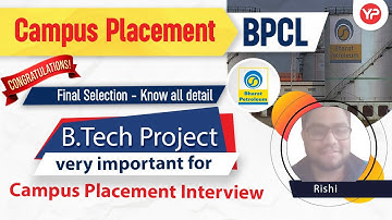 BTech project very important for Campus Placement Interviews | Congrats Rishi for BPCL selection