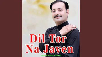 Dil Tor Na Javen