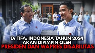 Dr TIFA: INDONESIA TAHUN 2024 AKAN DIPIMPIN OLEH PRESIDEN DAN WAPRES DISABILITAS