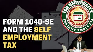 Form 1040 SE and the Self Employment Tax