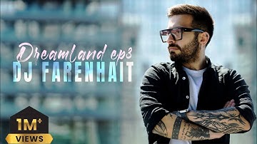 DJ Farenhait - Dreamland (Ep3)