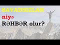 SAVADSIZLAR niyə RƏHBƏR olur?