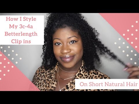 How I Style My 3c 4a Betterlength Clip Ins On Short Natural Hair