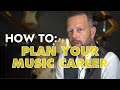 HOW TO PLAN YOUR MUSIC CAREER