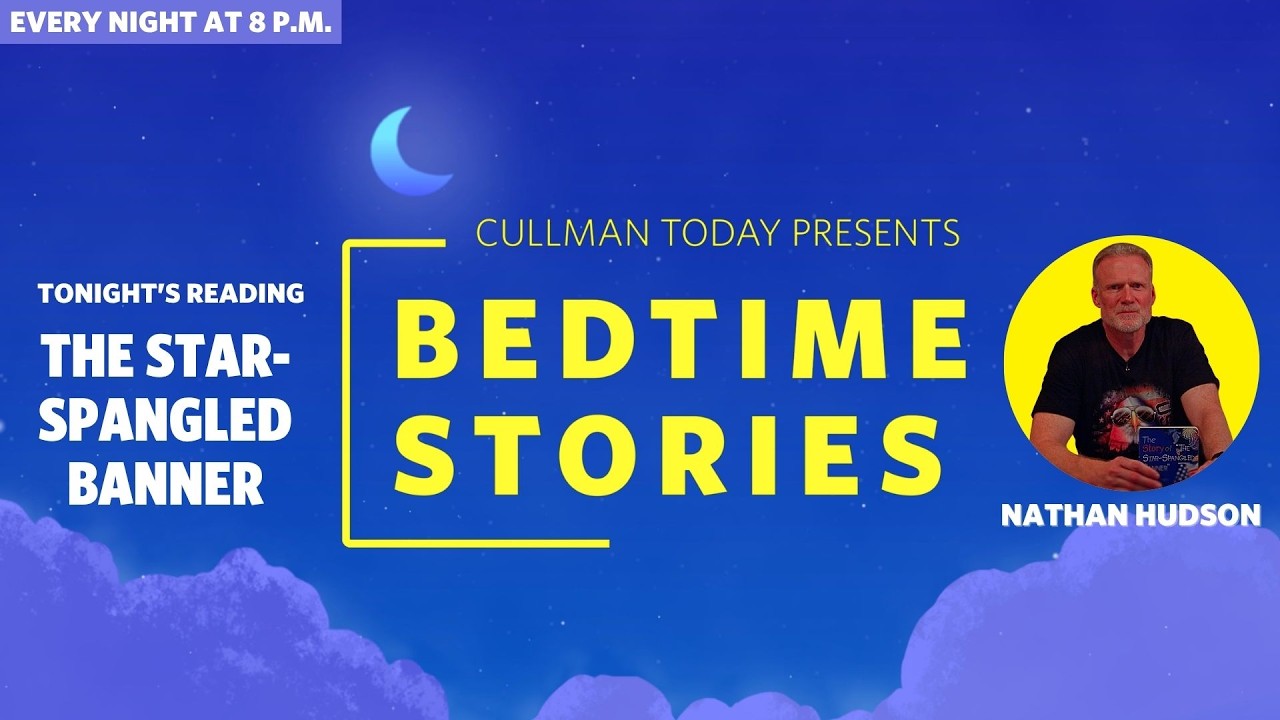 Bedtime Stories โ Nathan Hudson reads The Star-Spangled Banner