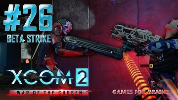 Физик и Убийца | Beta Strike #26 (Второе прохождение XCom2: WotC)