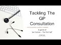 Tackling the first half of a GP consultation - a tutorial for Pennine Trainees