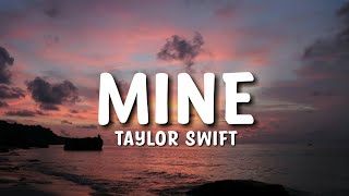 Taylor Swift - Mine Lyrics