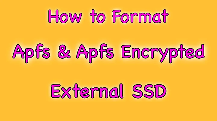 How to Format an External SSD as APFS and APFS Encrypted (for Mac).