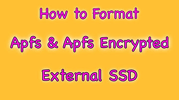 How to Format an External SSD as APFS and APFS Encrypted (for Mac).