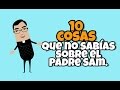 ¡10 COSAS QUE NO SABÍAS DEL PADRE SAM!