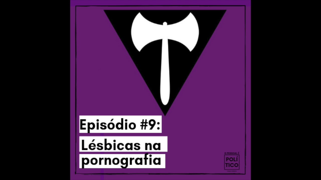#9 - Lésbicas na pornografia - YouTube