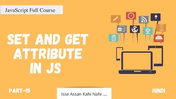 setAttribue and getAttribute  in JavaScript | JavaScript Full Course | Part -15 | Code Eater | Hindi