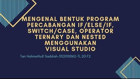 Mengenal bentuk program percabangan menggunakan visual studio