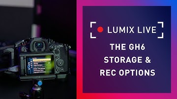 LUMIX Live : The GH6, Storage solutions, and other recording options