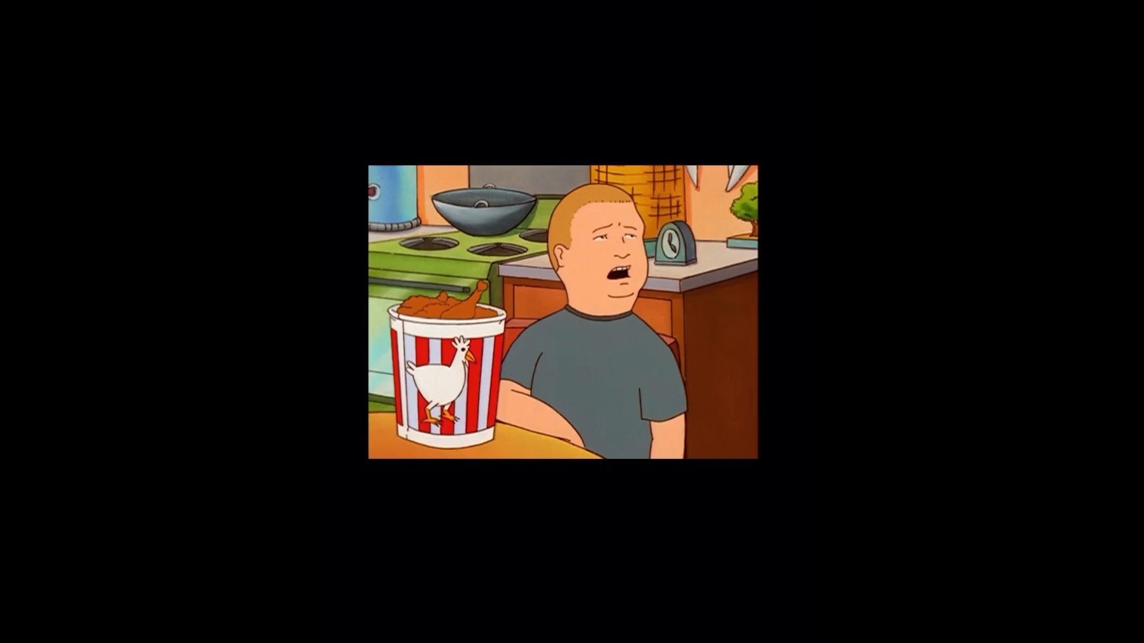 How do you know it’s extra yet?- King of the Hill