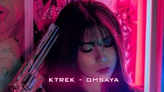 KTreK - Omsaya