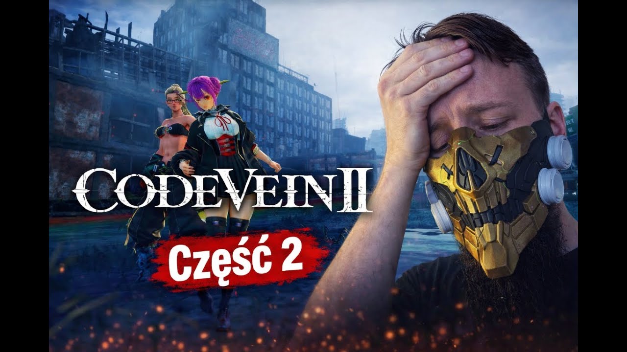 Code Vein II - Playthru - Część 2 - Zapis Streama