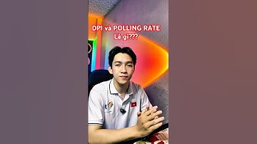 DPI là gì? Polling Rate là gì?