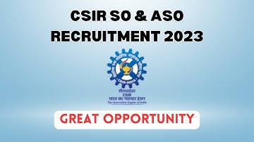 CSIR SO & ASO Recruitment 2023|| Exam Pattern and Detailed Syllabus|| RMP