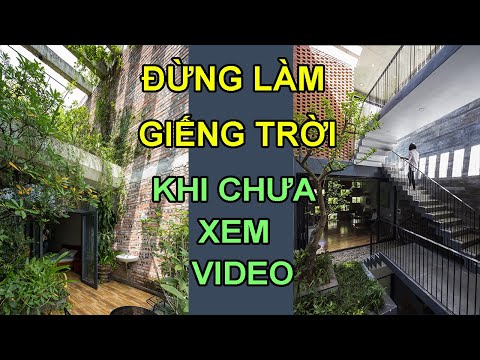 Đừng Làm Giếng Trời Trong Nhà Nếu Bạn Chưa Xem Hết Video Này || KTS Hoài Nam
